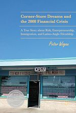Télécharger le livre :  Corner-Store Dreams and the 2008 Financial Crisis