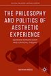 Télécharger le livre :  The Philosophy and Politics of Aesthetic Experience