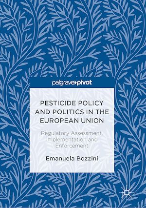 Téléchargez le livre :  Pesticide Policy and Politics in the European Union