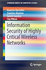 Télécharger le livre :  Information Security of Highly Critical Wireless Networks