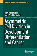 Télécharger le livre :  Asymmetric Cell Division in Development, Differentiation and Cancer
