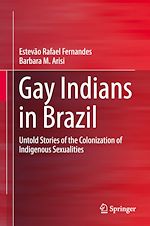 Télécharger le livre :  Gay Indians in Brazil