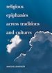 Télécharger le livre :  Religious Epiphanies Across Traditions and Cultures