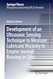 Télécharger le livre :  Development of an Ultrasonic Sensing Technique to Measure Lubricant Viscosity in Engine Journal Bearing In-Situ