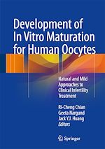 Télécharger le livre :  Development of In Vitro Maturation for Human Oocytes