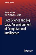 Télécharger le livre :  Data Science and Big Data: An Environment of Computational Intelligence
