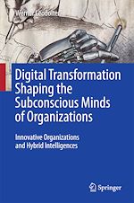 Télécharger le livre :  Digital Transformation Shaping the Subconscious Minds of Organizations