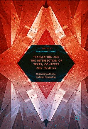 Téléchargez le livre :  Translation and the Intersection of Texts, Contexts and Politics