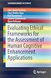 Télécharger le livre :  Evaluating Ethical Frameworks for the Assessment of Human Cognitive Enhancement Applications