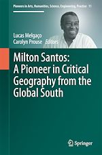 Télécharger le livre :  Milton Santos: A Pioneer in Critical Geography from the Global South