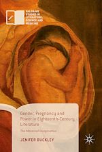 Download this eBook Gender, Pregnancy and Power in Eighteenth-Century Literature