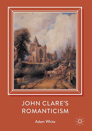 Téléchargez le livre :  John Clare's Romanticism