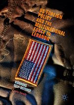 Télécharger le livre :  US Foreign Policy and the Multinational Force in Lebanon