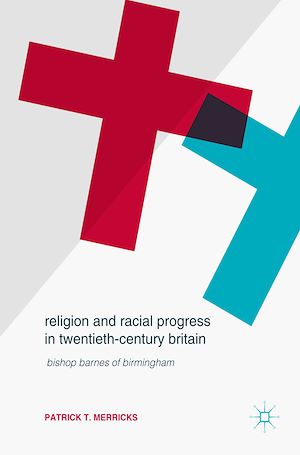 Téléchargez le livre :  Religion and Racial Progress in Twentieth-Century Britain