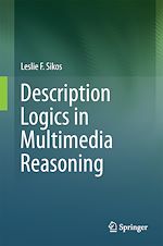 Télécharger le livre :  Description Logics in Multimedia Reasoning