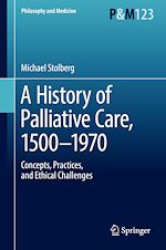 Télécharger le livre :  A History of Palliative Care, 1500-1970