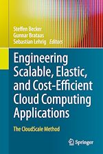 Télécharger le livre :  Engineering Scalable, Elastic, and Cost-Efficient Cloud Computing Applications