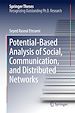 Télécharger le livre :  Potential-Based Analysis of Social, Communication, and Distributed Networks
