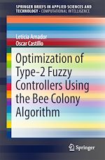 Télécharger le livre :  Optimization of Type-2 Fuzzy Controllers Using the Bee Colony Algorithm