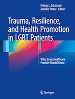 Télécharger le livre :  Trauma, Resilience, and Health Promotion in LGBT Patients