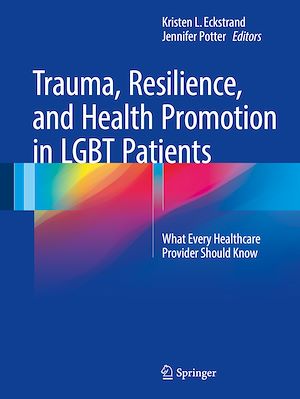Télécharger le livre :  Trauma, Resilience, and Health Promotion in LGBT Patients