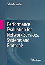 Télécharger le livre :  Performance Evaluation for Network Services, Systems and Protocols