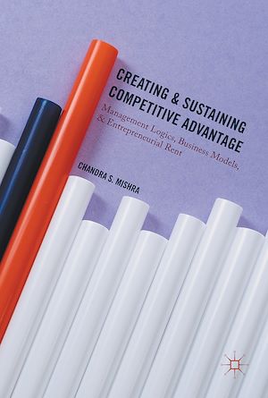 Téléchargez le livre :  Creating and Sustaining Competitive Advantage