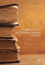 Télécharger le livre :  Ascendancy Women and Elementary Education in Ireland