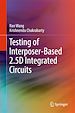 Télécharger le livre :  Testing of Interposer-Based 2.5D Integrated Circuits