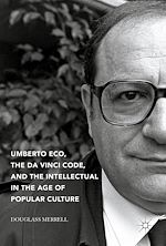 Télécharger le livre :  Umberto Eco, The Da Vinci Code, and the Intellectual in the Age of Popular Culture