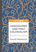 Télécharger le livre :  Videogames and Postcolonialism
