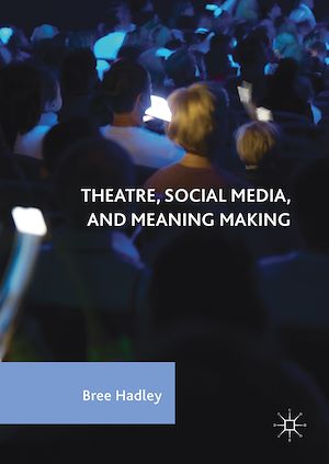 Téléchargez le livre :  Theatre, Social Media, and Meaning Making