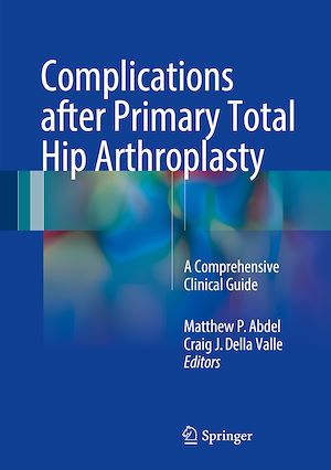 Téléchargez le livre :  Complications after Primary Total Hip Arthroplasty