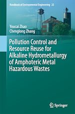Télécharger le livre :  Pollution Control and Resource Reuse for Alkaline Hydrometallurgy of Amphoteric Metal Hazardous Wastes