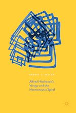 Télécharger le livre :  Alfred Hitchcock's Vertigo and the Hermeneutic Spiral