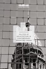 Télécharger le livre :  Politics of Architecture in Contemporary Argentine Cinema