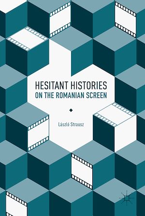 Téléchargez le livre :  Hesitant Histories on the Romanian Screen