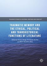 Télécharger le livre :  Traumatic Memory and the Ethical, Political and Transhistorical Functions of Literature
