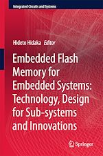 Télécharger le livre :  Embedded Flash Memory for Embedded Systems: Technology, Design for Sub-systems, and Innovations
