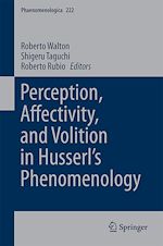 Download this eBook Perception, Affectivity, and Volition in Husserl's Phenomenology