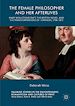 Télécharger le livre :  The Female Philosopher and Her Afterlives