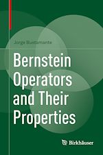 Télécharger le livre :  Bernstein Operators and Their Properties