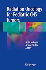 Télécharger le livre :  Radiation Oncology for Pediatric CNS Tumors