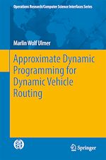 Télécharger le livre :  Approximate Dynamic Programming for Dynamic Vehicle Routing
