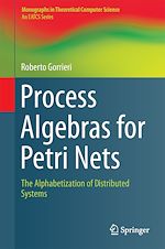 Télécharger le livre :  Process Algebras for Petri Nets
