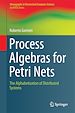 Télécharger le livre :  Process Algebras for Petri Nets