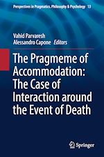 Télécharger le livre :  The Pragmeme of Accommodation: The Case of Interaction around the Event of Death