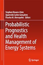 Télécharger le livre :  Probabilistic Prognostics and Health Management of Energy Systems