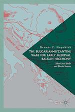 Télécharger le livre :  The Bulgarian-Byzantine Wars for Early Medieval Balkan Hegemony