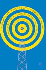 Télécharger le livre :  Citizenship, Democracies, and Media Engagement among Emerging Economies and Marginalized Communities